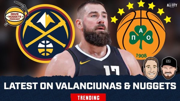 Nuggets đã thông báo cho Valanciunas ở lại đội! Giao dịch dự kiến ​​sẽ được hoàn thành trong tuần nà